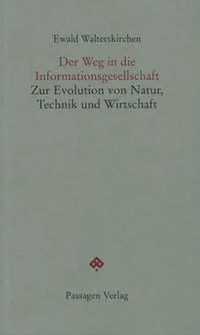 Walterskirchen |  Der Weg in die Informationsgesellschaft | Buch |  Sack Fachmedien