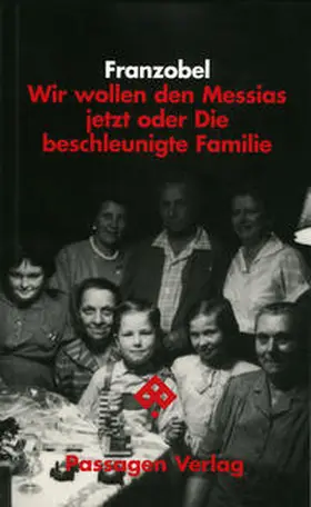 Franzobel |  Wir wollen den Messias jetzt oder Die beschleunigte Familie | Buch |  Sack Fachmedien