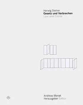 Manak |  Herwig Steiner - Gesetz und Verbrechen /Law and Crime | Buch |  Sack Fachmedien