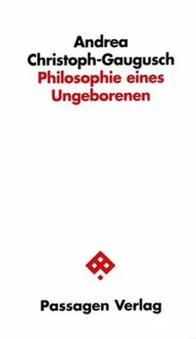 Christoph-Gaugusch |  Philosophie eines Ungeborenen | Buch |  Sack Fachmedien
