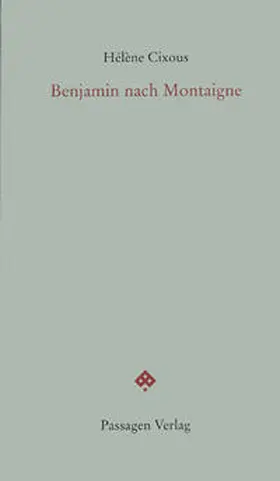Cixous / Engelmann |  Benjamin nach Montaigne | Buch |  Sack Fachmedien