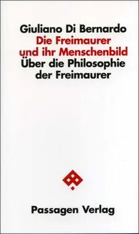di Bernardo |  Die Freimaurer und ihr Menschenbild | Buch |  Sack Fachmedien