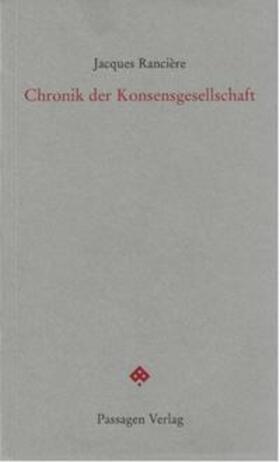 Rancière |  Chronik der Konsensgesellschaft | Buch |  Sack Fachmedien