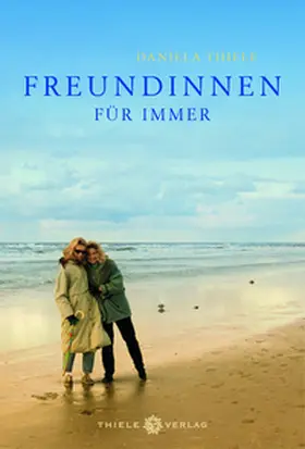 Thiele |  Freundinnen für immer | Buch |  Sack Fachmedien