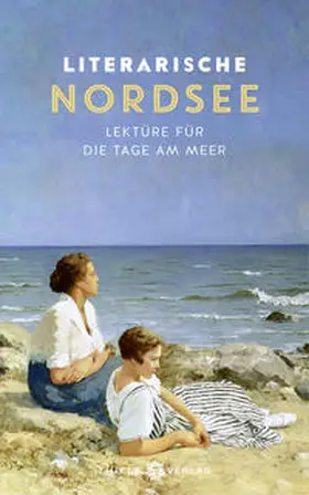 Thiele | Literarische Nordsee | Buch | 978-3-85179-473-1 | www.sack.de