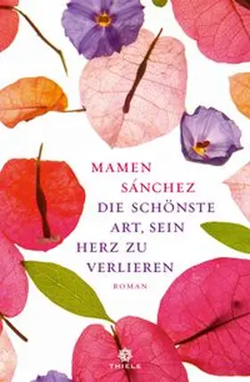 Sa´nchez |  Die schönste Art, sein Herz zu verlieren | Buch |  Sack Fachmedien