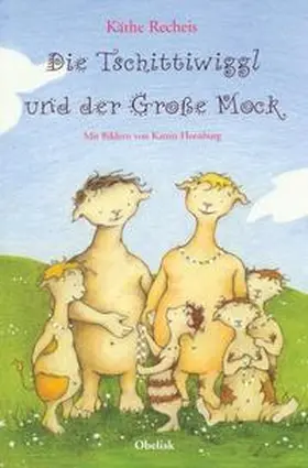 Recheis |  Die Tschittiwiggl und der Große Mock | Buch |  Sack Fachmedien