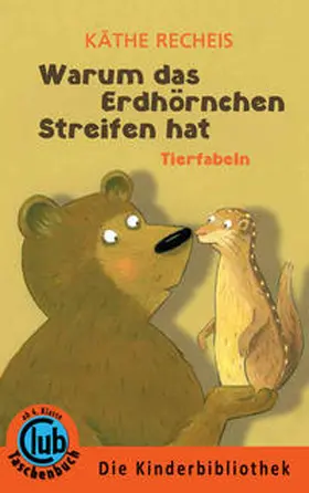 Recheis |  Warum das Erdhörnchen Streifen hat | Buch |  Sack Fachmedien