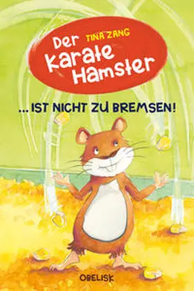 Zang |  Der Karatehamster ist nicht zu bremsen | Buch |  Sack Fachmedien