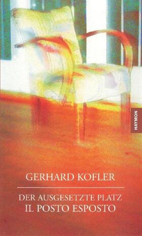 Kofler |  Der ausgesetzte Platz/Il posto esposto | Buch |  Sack Fachmedien