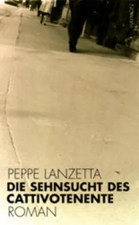 Lanzetta |  Die Sehnsucht des Cattivo Tenente | Buch |  Sack Fachmedien