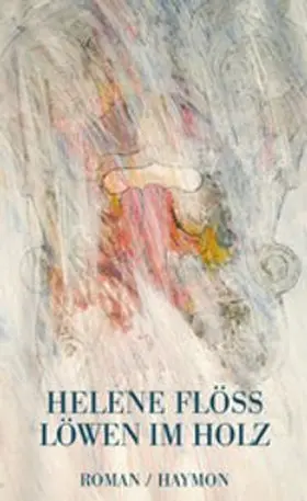 Flöss |  Löwen im Holz | Buch |  Sack Fachmedien