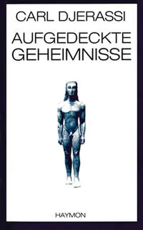 Djerassi |  Aufgedeckte Geheimnisse | Buch |  Sack Fachmedien