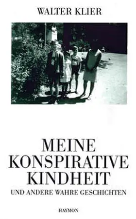 Klier |  Meine konspirative Kindheit und andere wahre Geschichten | Buch |  Sack Fachmedien