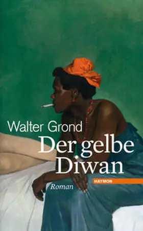 Grond | Der gelbe Diwan | Buch | 978-3-85218-596-5 | www.sack.de