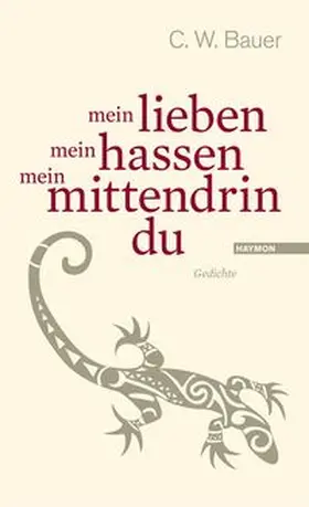 Bauer |  mein lieben mein hassen mein mittendrin du | Buch |  Sack Fachmedien