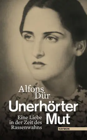 Dür | Unerhörter Mut | Buch | 978-3-85218-735-8 | www.sack.de