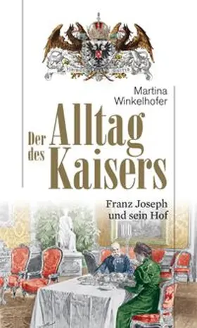 Winkelhofer-Thyri |  Der Alltag des Kaisers | Buch |  Sack Fachmedien