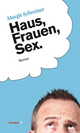 Schreiner |  Haus, Frauen, Sex. | Buch |  Sack Fachmedien