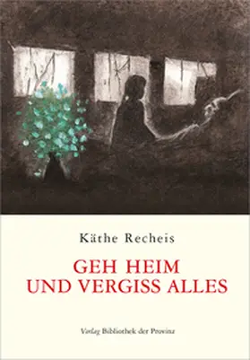 Recheis / Huszar |  Geh heim und vergiss alles | Buch |  Sack Fachmedien