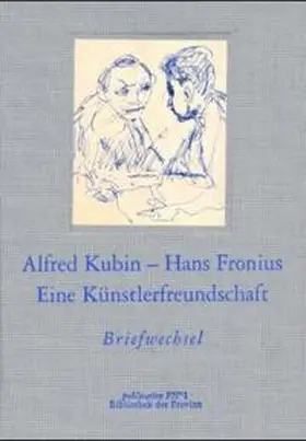 Fronius / Kubin / Pils |  Hans Fronius und Alfred Kubin - Briefwechsel | Buch |  Sack Fachmedien