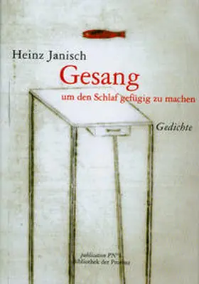 Janisch / Pils |  Gesang um den Schlaf gefügig zu machen | Buch |  Sack Fachmedien