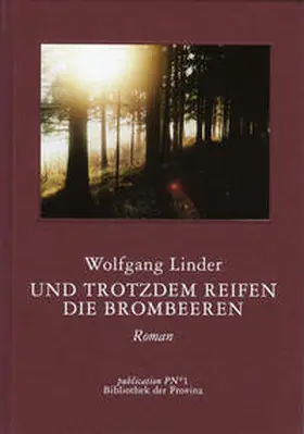 Linder / Pils |  Und trotzdem reifen die Brombeeren | Buch |  Sack Fachmedien