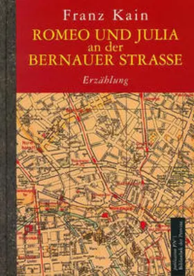 Kain / Pils |  Romeo und Julia an der Bernauerstrasse | Buch |  Sack Fachmedien
