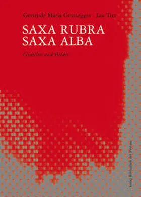 Grossegger |  SAXA RUBRA · SAXA ALBA | Buch |  Sack Fachmedien