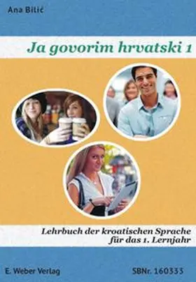 Bilic |  Ja govorim hrvatski 1 - Lehrbuch | Buch |  Sack Fachmedien