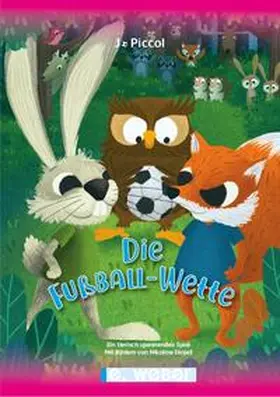 Piccol |  Die Fußball-Wette - ein tierisch spannendes Spiel | Buch |  Sack Fachmedien