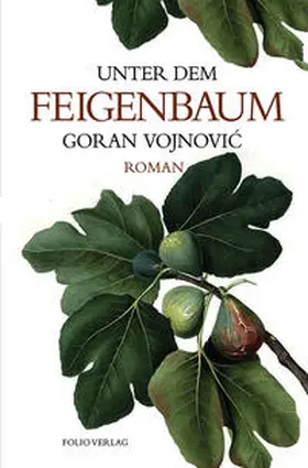 Vojnovic / Vojnovic |  Unter dem Feigenbaum | Buch |  Sack Fachmedien