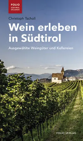 Tscholl |  Wein erleben in Südtirol | Buch |  Sack Fachmedien