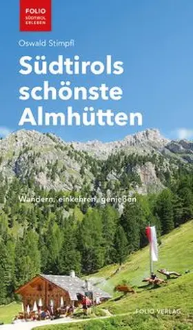 Stimpfl |  Südtirols schönste Almhütten | Buch |  Sack Fachmedien