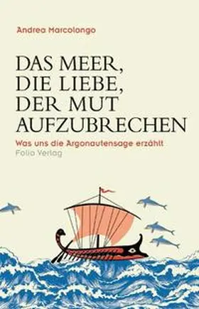 Marcolongo |  Das Meer, die Liebe, der Mut aufzubrechen | Buch |  Sack Fachmedien