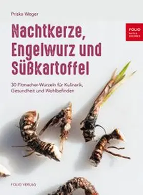 Weger |  Nachtkerze, Engelwurz und Süßkartoffel | Buch |  Sack Fachmedien