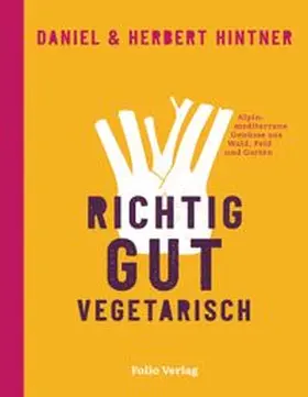 Hintner |  Richtig gut vegetarisch | Buch |  Sack Fachmedien