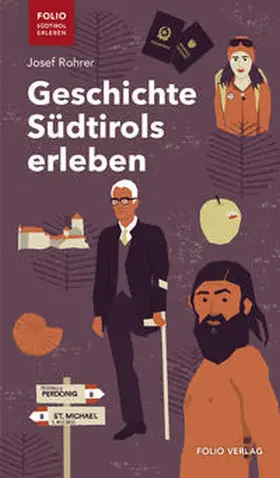 Rohrer |  Geschichte Südtirols erleben | Buch |  Sack Fachmedien