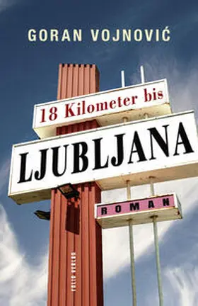 Vojnovic / Vojnovic |  18 Kilometer bis Ljubljana | Buch |  Sack Fachmedien