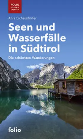 Eichelsdörfer |  Seen und Wasserfälle in Südtirol | Buch |  Sack Fachmedien