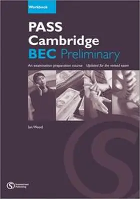 Wood |  PASS Cambridge BEC Prereliminary, Workbook mit Lösungen | Buch |  Sack Fachmedien