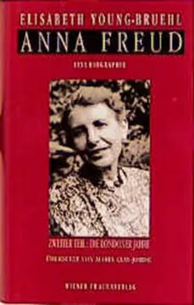 Young-Bruehl |  Anna Freud. Eine Biographie | Buch |  Sack Fachmedien