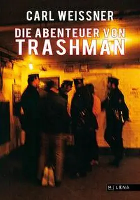 Weissner |  Die Abenteuer von Trashman | Buch |  Sack Fachmedien