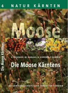 Köckinger / Suanjak / Schriebl |  Die Moose Kärntens | Buch |  Sack Fachmedien