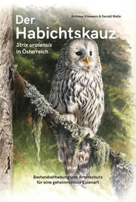 Kleewein / Malle |  Der Habichtskauz (Strix uralensis) in Österreich | Buch |  Sack Fachmedien