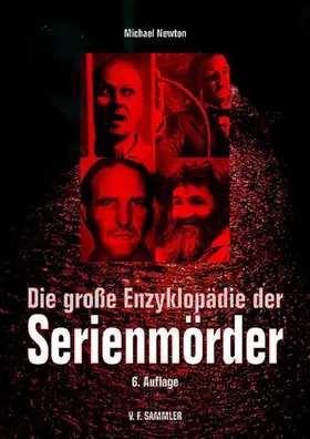 Newton |  Die große Enzyklopädie der Serienmörder | eBook | Sack Fachmedien