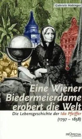 Habinger |  Eine Wiener Biedermeierdame erobert die Welt | Buch |  Sack Fachmedien