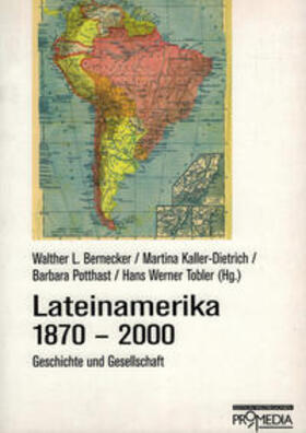 Bernecker / Kaller-Dietrich / Potthast |  Lateinamerika 1870-2000 | Buch |  Sack Fachmedien