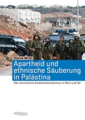 Wild |  Apartheid und ethnische Säuberung in Palästina | Buch |  Sack Fachmedien