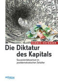 Hofbauer |  Die Diktatur des Kapitals | Buch |  Sack Fachmedien